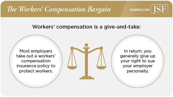 Most employers have workers comp insurance, but that negates the right to personally sue the employer.