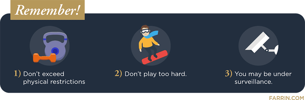 Don't exceed physical limitations or play too hard, you may be under surveillance.